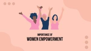 Importance of Women Empowerment